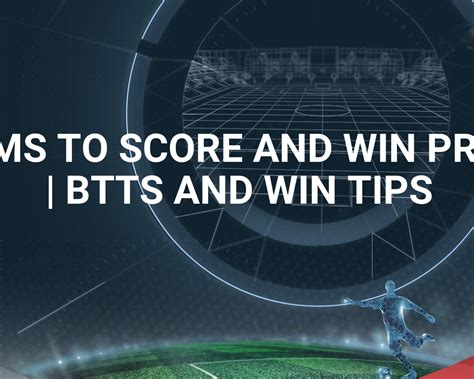btts win tips|Both Teams to Score (BTTS) Tips & Predictions .